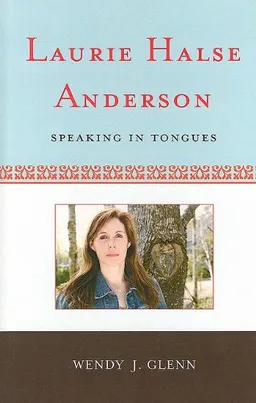 Laurie Halse Anderson: Speaking in Tongues (Scarecrow Studies in Young Adult Literature)