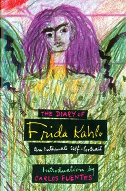 The Diary of Frida Kahlo: An Intimate Self-Portrait