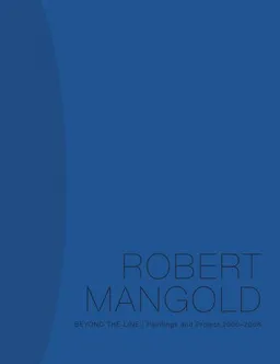Robert Mangold: Beyond the Line: Paintings and Project  2000-2008