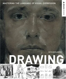עטיפת הספר Drawing: Mastering the Language of Visual Expression (Abrams Studio) מאת Keith Micklewright