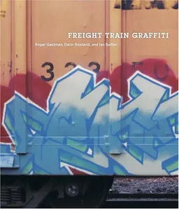 עטיפת הספר Freight Train Graffiti מאת Roger Gastman
