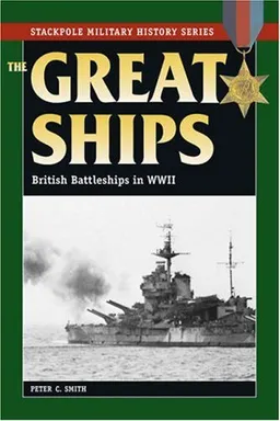 The Great Ships: British Battleships in World War II (Stackpole Military History Series)