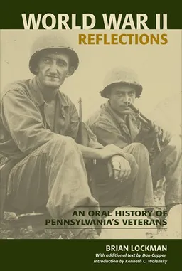 World War II Reflections: An Oral History of Pennsylvania's Veterans