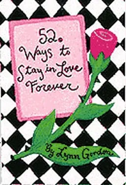 52 Ways to Stay in Love Forever (52 Series)