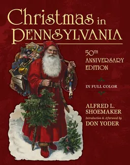 Christmas in Pennsylvania: A Folk-cultural Study