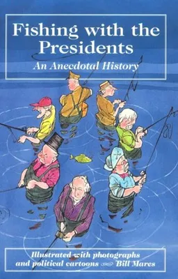 Fishing With the Presidents