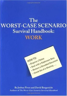 The Worst-Case Scenario Survival Handbook: Work