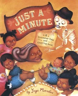 Just a Minute!: A Trickster Tale and Counting Book (Pura Belpre Medal Book Illustrator (Awards))