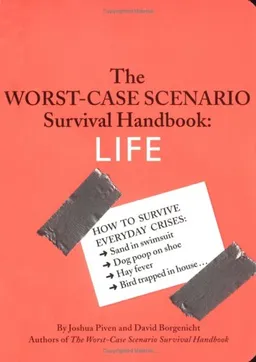 The Worst-Case Scenario Survival Handbook: Life (Worst Case Scenario)