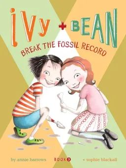 Ivy and Bean: Break the Fossil Record - Book 3 (Ivy & Bean)