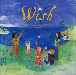 Wish: Wishing Traditions Around the World