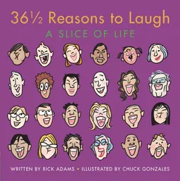 36 1/2 Reasons to Laugh: A Slice of Life
