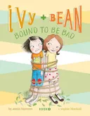 Bound to Be Bad (Ivy and Bean, Book 5)