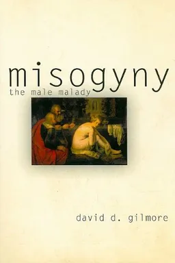 Misogyny: The Male Malady