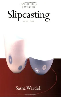 עטיפת הספר Slipcasting (Ceramics Handbooks) מאת Sasha Wardell