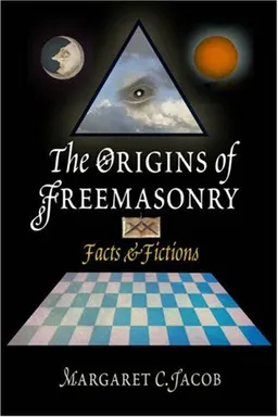 The Origins of Freemasonry: Facts and Fictions