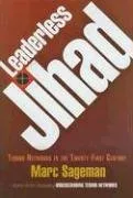Leaderless Jihad: Terror Networks in the Twenty-First Century