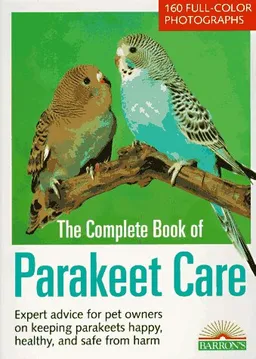 Complete Book of Parakeet Care, The (Barron's N)