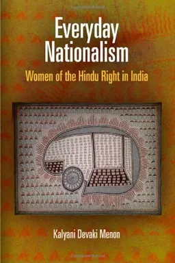 עטיפת הספר Everyday Nationalism: Women of the Hindu Right in India (The Ethnography of Political Violence) מאת Kalyani Devaki Menon