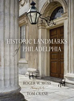 עטיפת הספר Historic Landmarks of Philadelphia (Barra Foundation Books) מאת Roger W. Moss