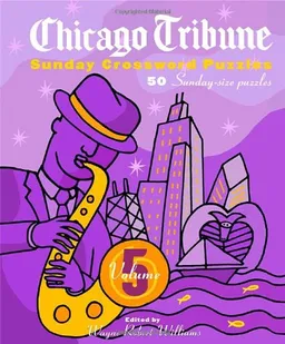 Chicago Tribune Sunday Crossword Puzzles, Volume 5 (The Chicago Tribune)