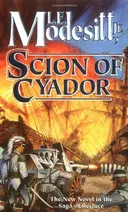 Scion of Cyador: The New Novel in the Saga of Recluce