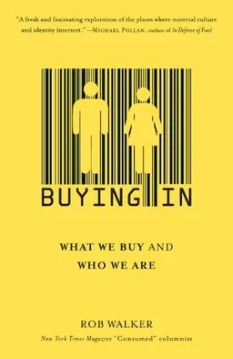 Buying In: What We Buy and Who We Are