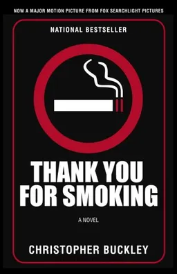 Thank You for Smoking: A Novel