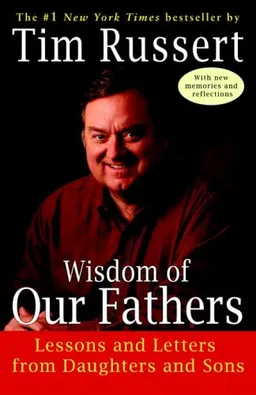 עטיפת הספר Wisdom of Our Fathers: Lessons and Letters from Daughters and Sons מאת Tim Russert