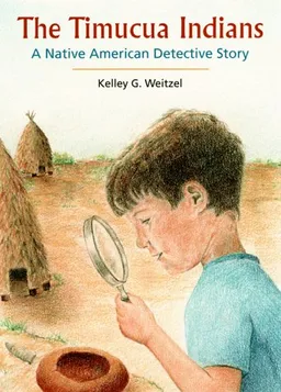 The Timucua Indians -- A Native American Detective Story (UPF Young Readers Library)