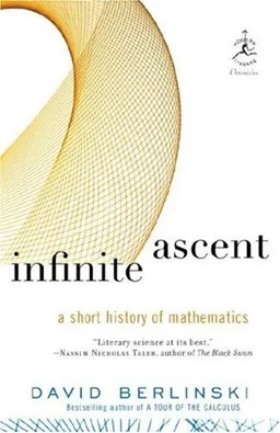 Infinite Ascent: A Short History of Mathematics (Modern Library Chronicles)