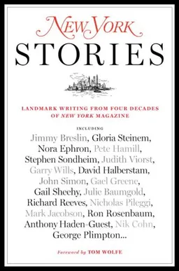 New York Stories: Landmark Writing from Four Decades of New York Magazine