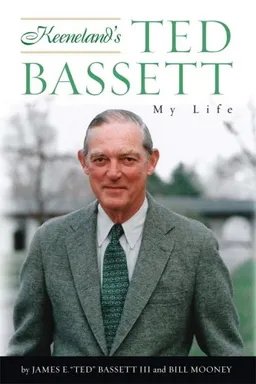 Keeneland's Ted Bassett: My Life