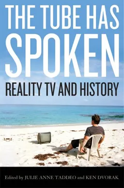 עטיפת הספר The Tube Has Spoken: Reality TV and History (Film and History) מאת Julie Anne Taddeo