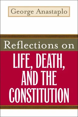 Reflections on Life, Death, and the Constitution