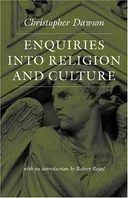 Enquiries into Religion and Culture (The Works of Christopher Dawson Series)