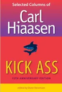 Kick Ass: Selected Columns of Carl Hiaasen