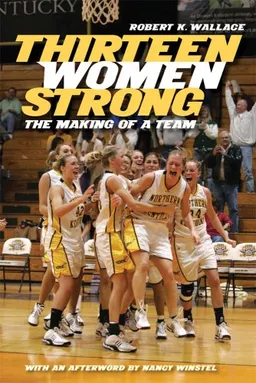 Thirteen Women Strong: The Making of a Team (None)
