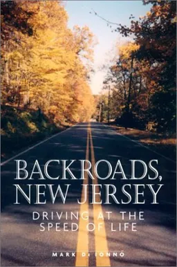 עטיפת הספר Backroads, New Jersey: Driving at the Speed of Life מאת Mark Di Ionno