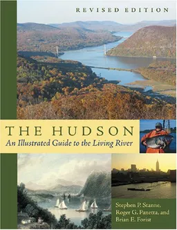 עטיפת הספר The Hudson: An Illustrated Guide to the Living River מאת Stephen P. Stanne