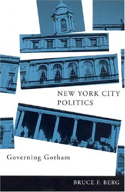 עטיפת הספר New York City Politics: Governing Gotham מאת Bruce F. Berg