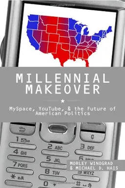עטיפת הספר Millennial Makeover: MySpace, YouTube, and the Future of American Politics מאת Morley Winograd