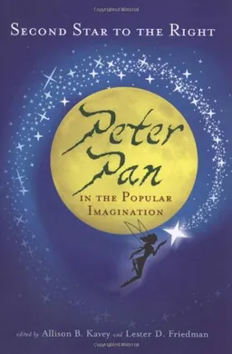 עטיפת הספר Second Star to the Right: Peter Pan in the Popular Imagination מאת Allison Kavey