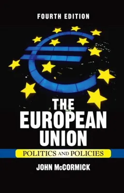 The European Union: Politics and Policies