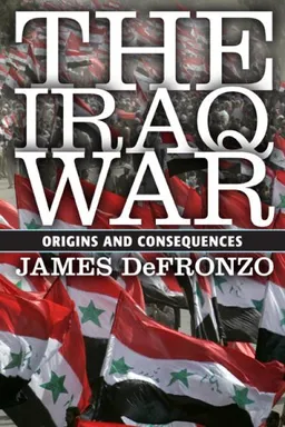 The Iraq War: Origins and Consequences