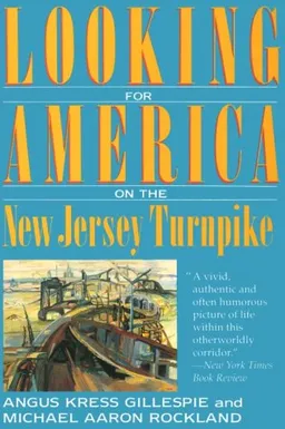 עטיפת הספר Looking for America on the New Jersey Turnpike מאת Angus K. Gillespie