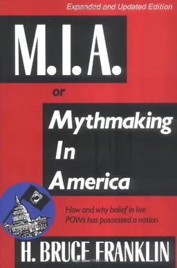 עטיפת הספר MIA, or Mythmaking in America מאת H. Bruce Franklin
