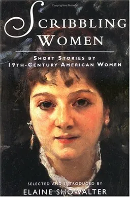 עטיפת הספר Scribbling Women: Short Stories by 19th-Century American Women מאת Elaine Showalter