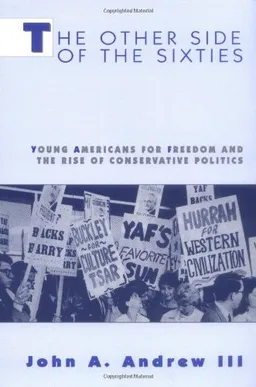 עטיפת הספר The Other Side of the Sixties: Young Americans for Freedom and the Rise of Conservative Politics (Perspectives on the Sixties) מאת John Andrew