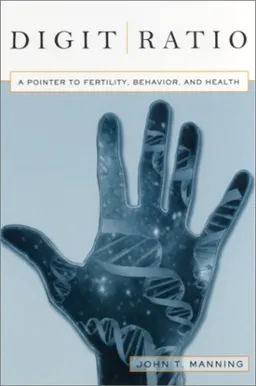 עטיפת הספר Digit Ratio: A Pointer to Fertility, Behavior, and Health (A volume in the Rutgers Series in Human Evolution, edited by Robert Trivers.) מאת John   T. Manning